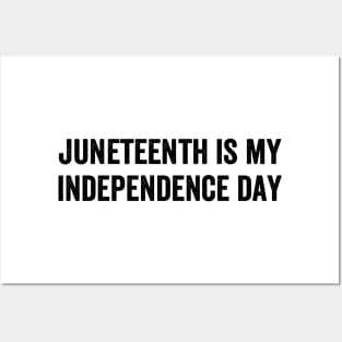 Im Black Juneteenth Is My Independence - Text Style Black Font Posters and Art